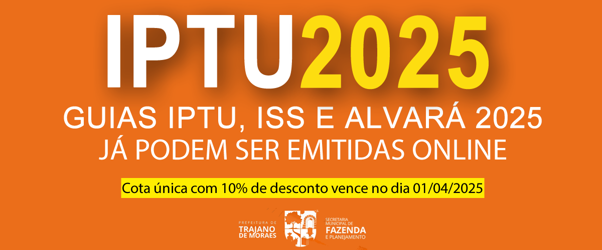 GUIAS IPTU, ISS E ALVARÁ 2025 JÁ PODEM SER EMITIDAS DE FORMA ONLINE